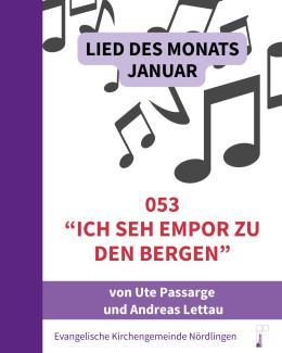 Lied des Monats Januar "Ich seh empor zu den Bergen"